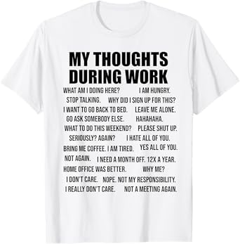 Thoughts During Work For Co-Workers Colleague T-Shirt