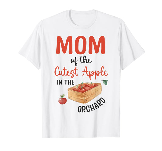 Mom Of The Cutest Apple In The Orchard Apple Picking Crew T-Shirt