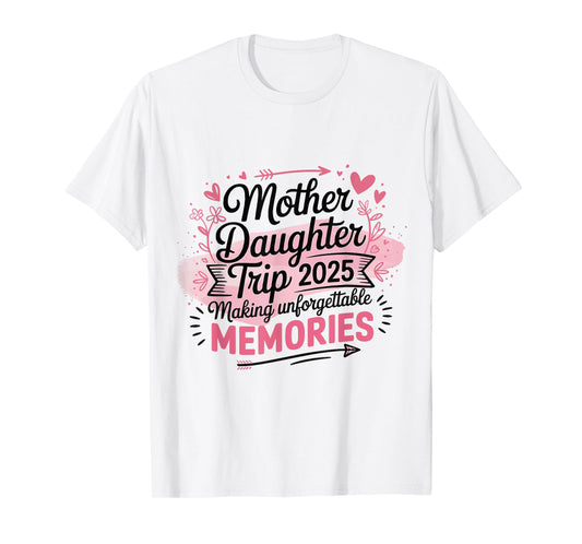Mother daughter trip 2025 T-Shirt