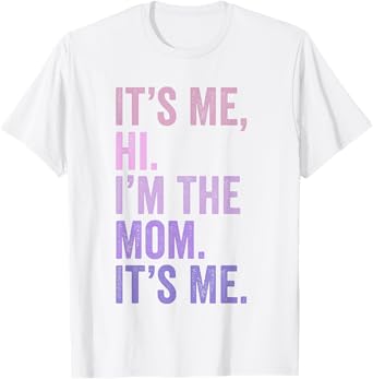 It's Me Hi I'm The Mom It's Me Retro Men Women Kids T-Shirt