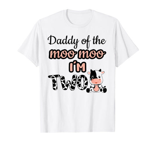 Daddy of the Moo Moo I'm Two Cow Farm Animal 2nd Birthday T-Shirt