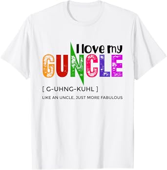 I Love My Guncle Definition Rainbow Pride Like An Uncle T-Shirt