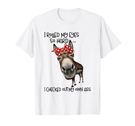 I Rolled My Eyes So Hard I Checked Out My Own Ass Goat T-Shirt