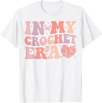 Groovy In My Crochet Era Funny Crocheting T-Shirt