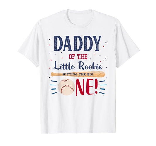 Daddy Dad First Birthday Little Rookie Baseball The Big One T-Shirt
