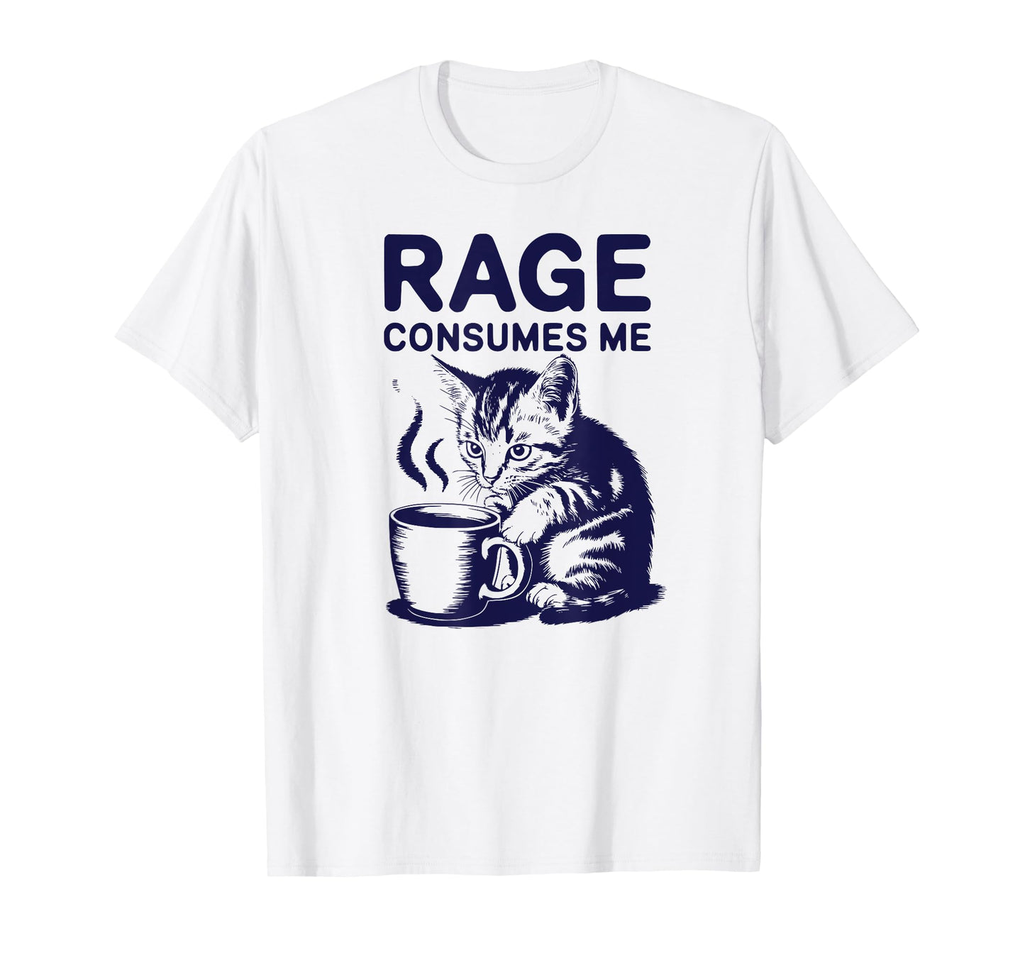 Cat Rage Consumes Me Funny Kitty Satire Men Women T-Shirt