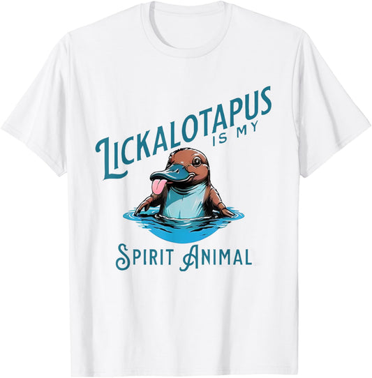 Funny Lickalotopus is My Spirit Animal Funny Platypus Humor T-Shirt