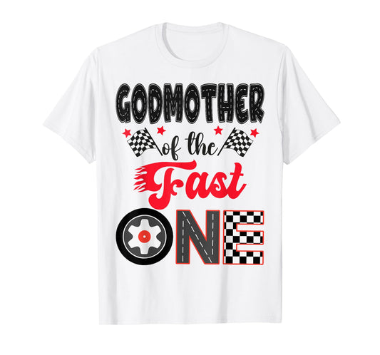 GodMother Of The Fast One Car Racing Dad 1St Birthday Boy T-Shirt