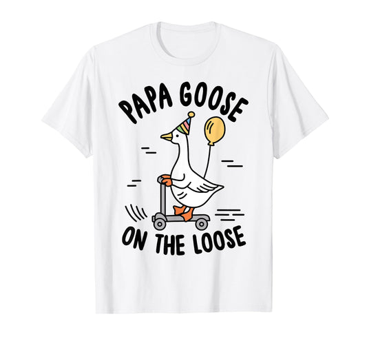 Papa Goose On The Loose Funny Birthday Matching Family T-Shirt