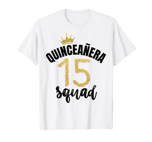 Quince Squad Quinceañera Guest 15th Birthday Quince Años T-Shirt