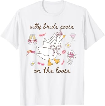 Bride To Be Wedding Silly Bride Goose Gettin' Loose T-Shirt