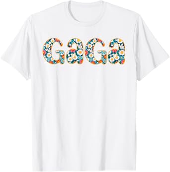 Floral Gaga Shirt Happy Mothers Day Grandma Gigi Flower Cute T-Shirt