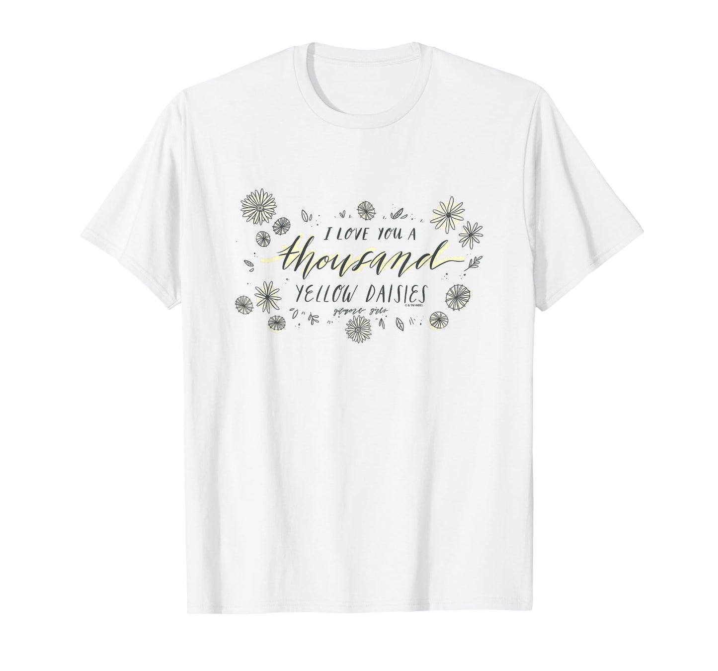 Gilmore Girls I Love You A Thousand Yellow Daisies Big Logo T-Shirt