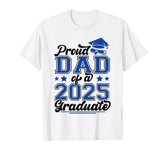 Proud Dad of A 2025 Graduate Family Graduation 2025 Father T-Shirt