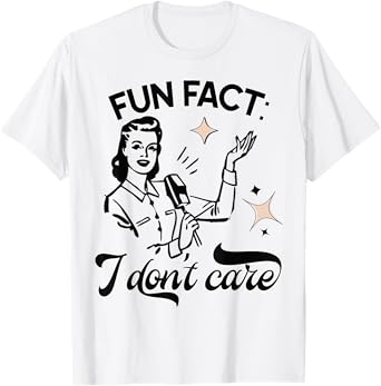 Fun Fact I Don't Care Funny Sarcastic Retro Vintage Style T-Shirt