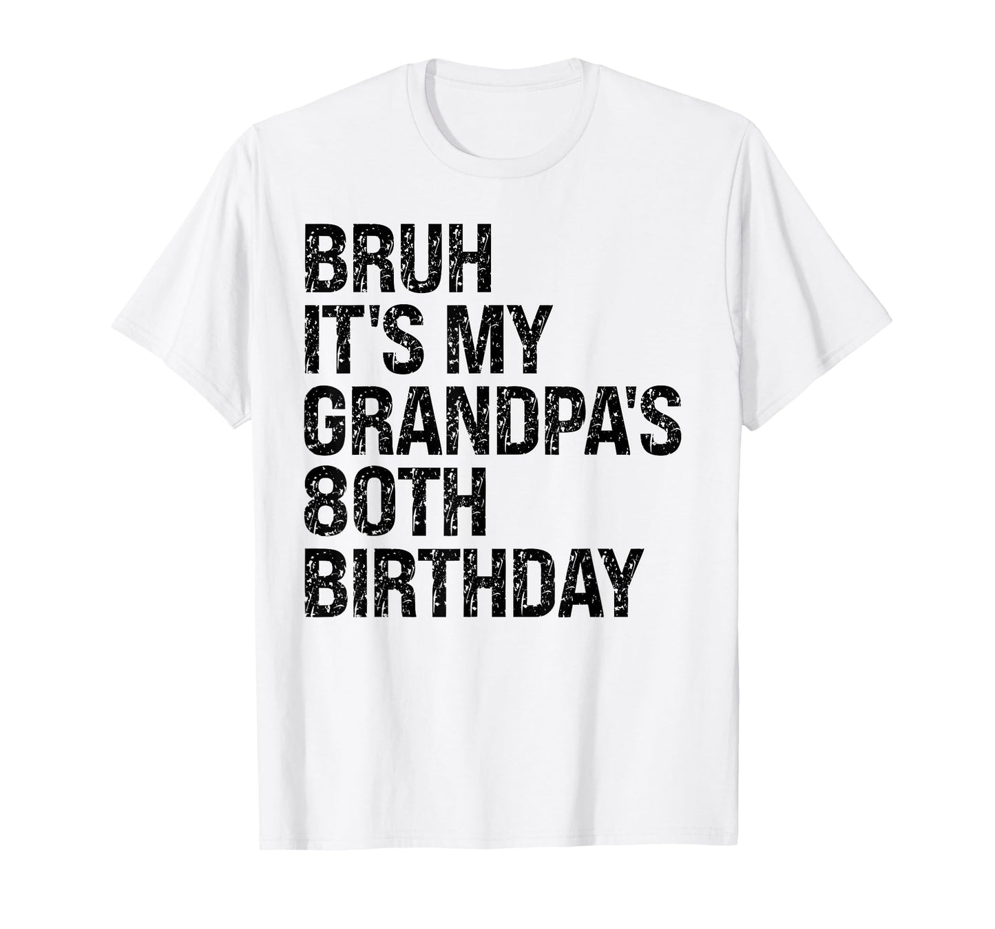Bruh It's My Grandpa's 80th Birthday King 80 Year Old Funny T-Shirt