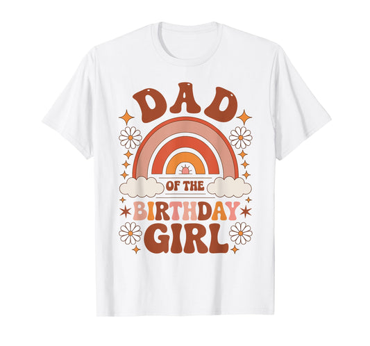 Dad Of The Birthday Girl Rainbow Birthday Matching Family T-Shirt