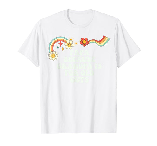 Groovy Funny Papa Because Grandpa is for Old Guys for Women T-Shirt