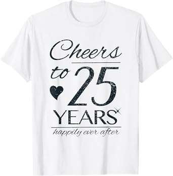 Cheers To 25 Years Married Couples 25th Wedding Anniversary T-Shirt