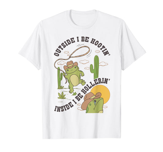 Frog Outside I Be Hootin Inside I Be Hollerin T-Shirt