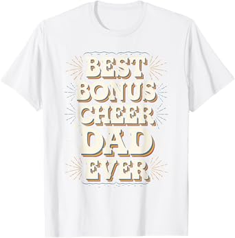 Best Bonus Cheer Dad Ever Distressed Design T-Shirt
