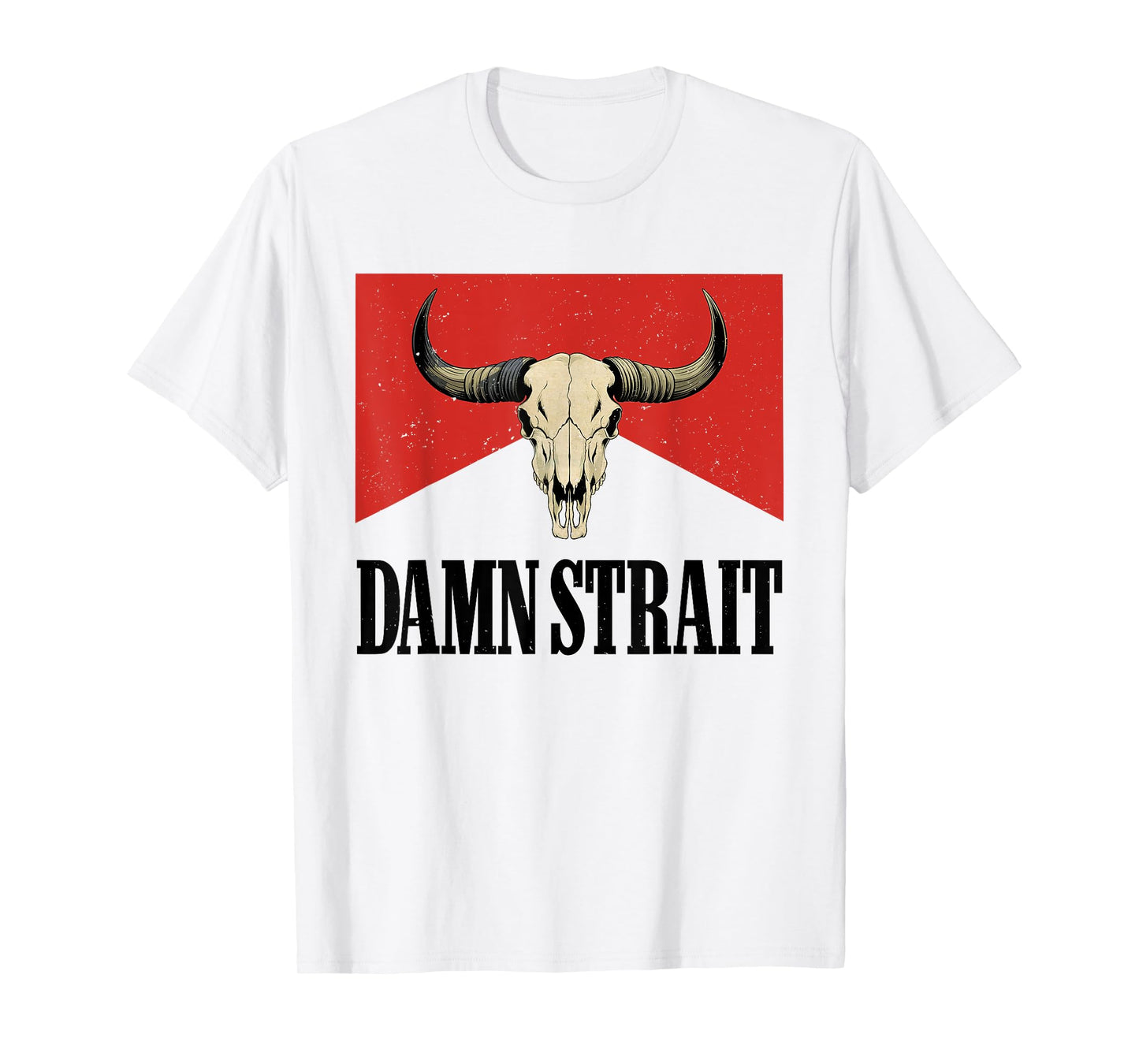 Classic Damn Strait Name Bull Skull Country Western Cowboy T-Shirt