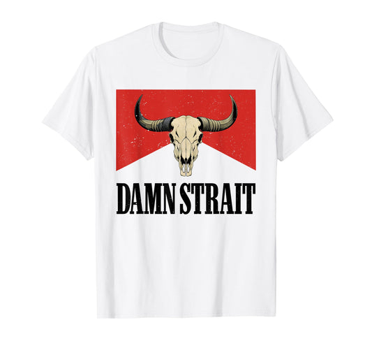 Classic Damn Strait Name Bull Skull Country Western Cowboy T-Shirt