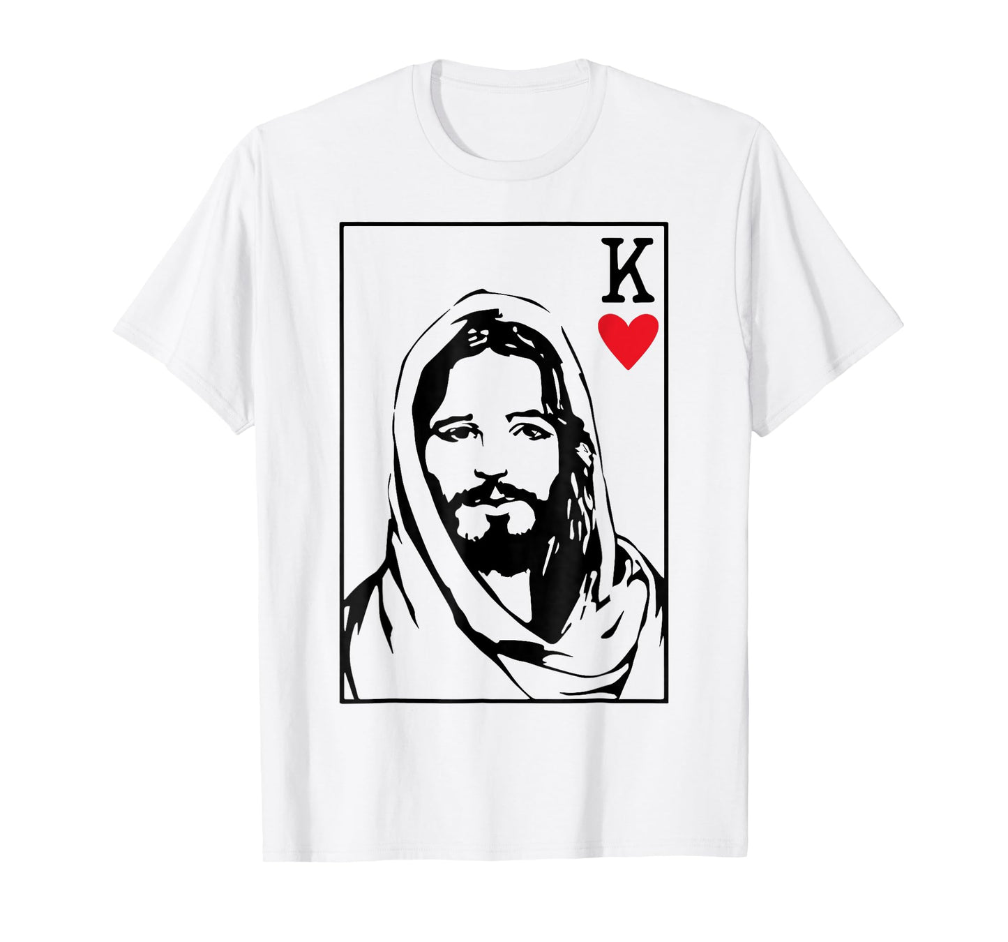 Jesus Is King Jesus King Of Hearts Card Christian Men Women T-Shirt
