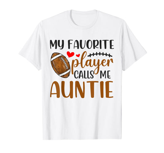 My Favorite Player Calls Me Auntie Football T-Shirt