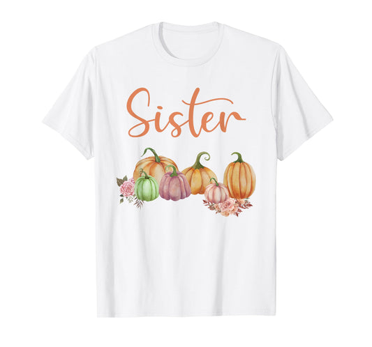 Sister of Little Pumpkin First Birthday Autumn Pumpkin T-Shirt