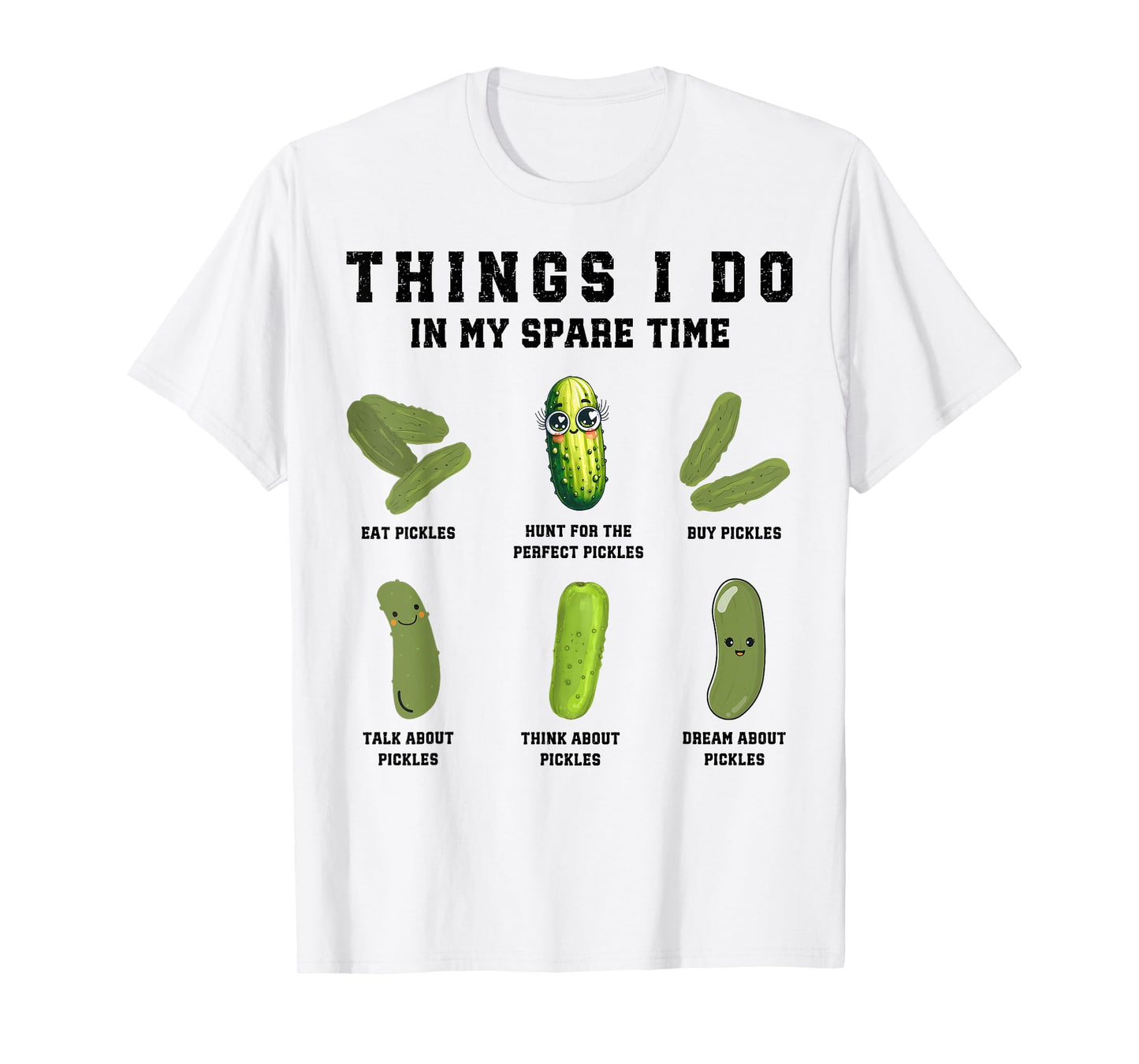 Things I Do In My Spare Time Funny Pickles T-Shirt