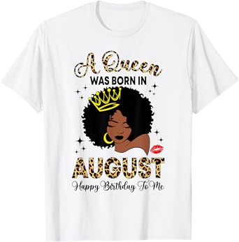 A Queen Was Born In August Women Afro Birthday Queen T-Shirt