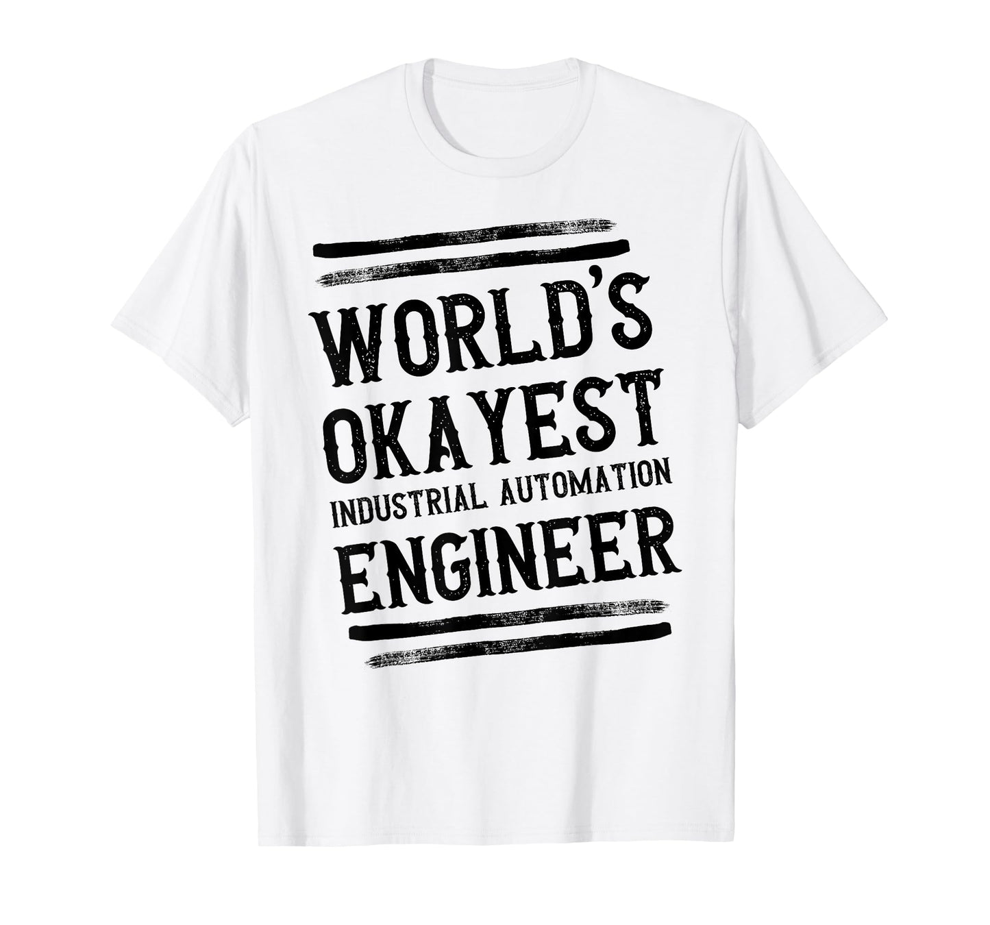 World's Okayest Industrial Automation Engineer Engineering T-Shirt