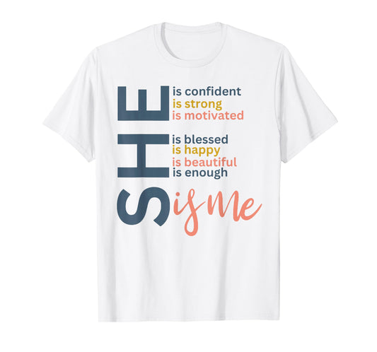 She Is Confident She Is Strong She Is Me T-Shirt