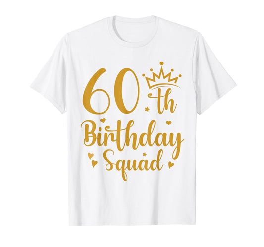 60th Birthday Squad 60 Years Old Birthday Party Group Women T-Shirt