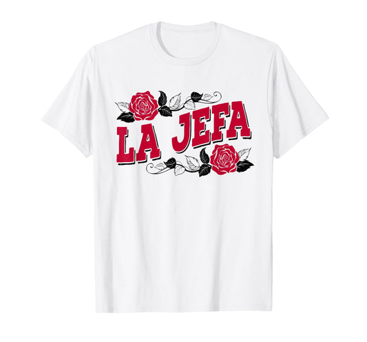 La Jefa Funny Spanish Boss Lady Latina Mom Latinx Hispanic T-Shirt