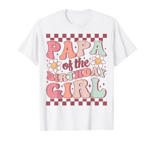 Papa of The Birthday Girl Retro Family Groovy Birthday Party T-Shirt