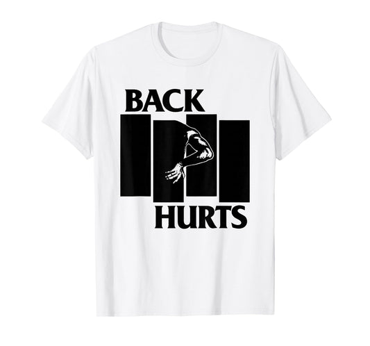 Back Hurts Black Funny Flag Funny Saying Quote Men Women T-Shirt