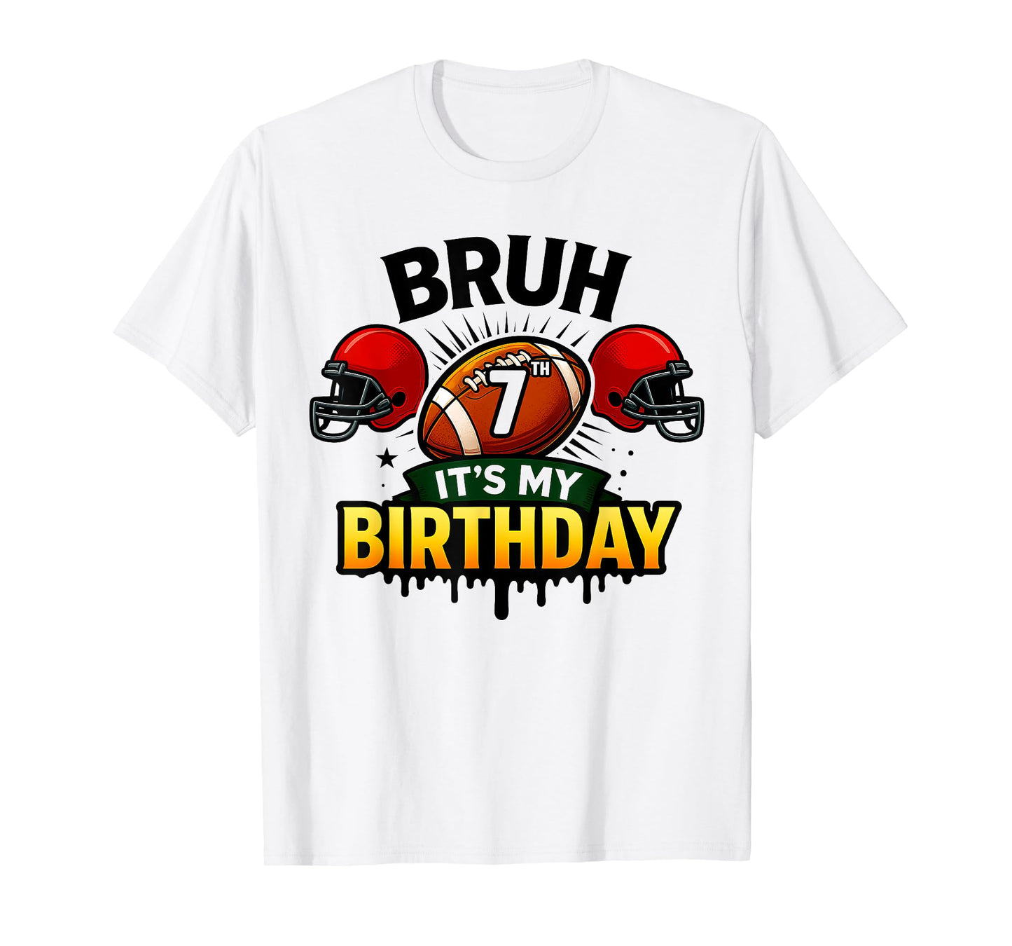 Bruh It's My 7th Birthday Football Boys 7 Years Old Bday T-Shirt