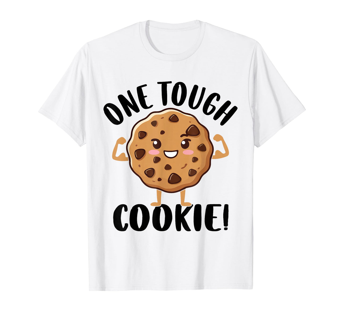 One Tough Cookie T-Shirt