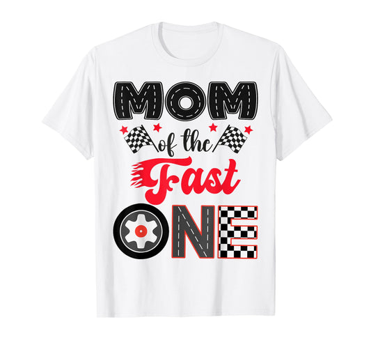 Mom Of The Fast One Car Racing Dad 1St Birthday Boy T-Shirt