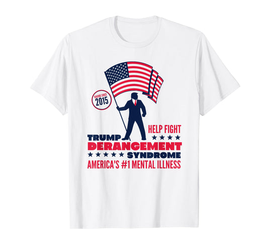 Help Fight Trump Derangement Syndrome Funny Pro Trump T-Shirt