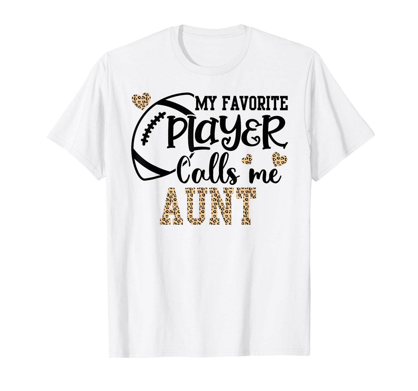 Football Aunt My Favorite Player Call Me Aunt T-Shirt