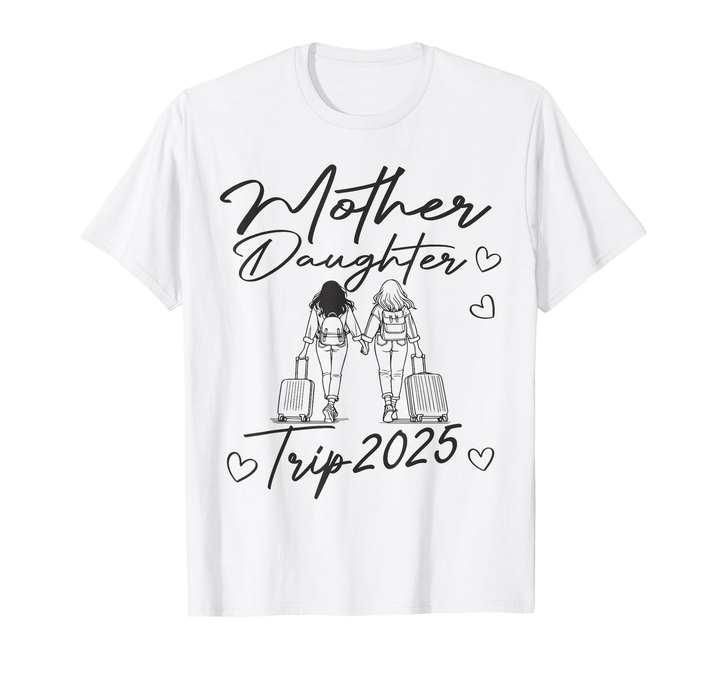 Mother Daughter Trip 2025 T-Shirt