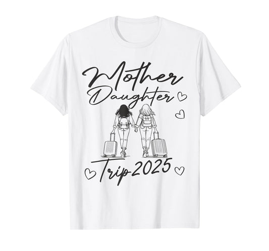 Mother Daughter Trip 2025 T-Shirt