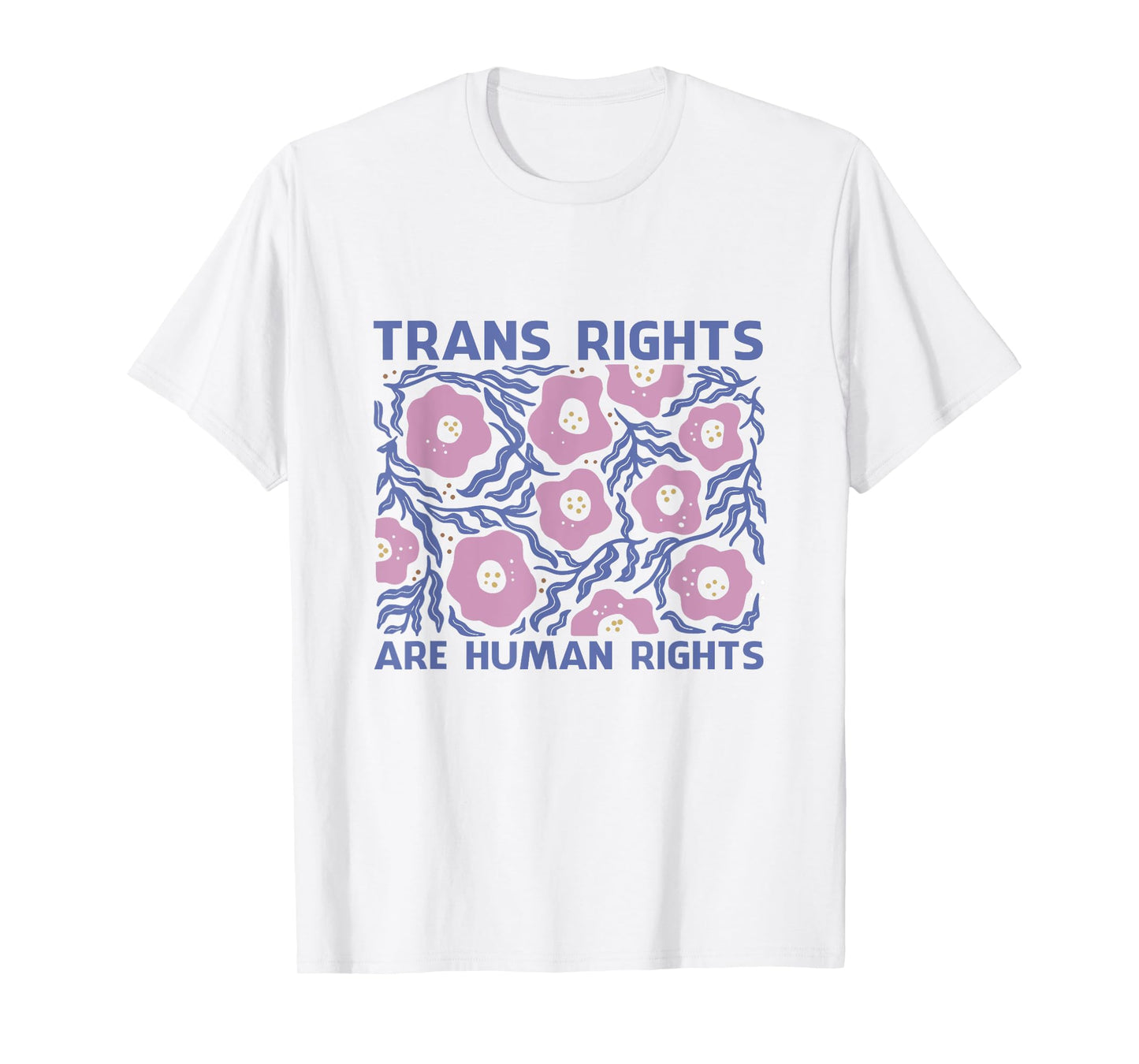 Trans Rights Are Human Rights Floral LGBTQ Pride Transgender T-Shirt