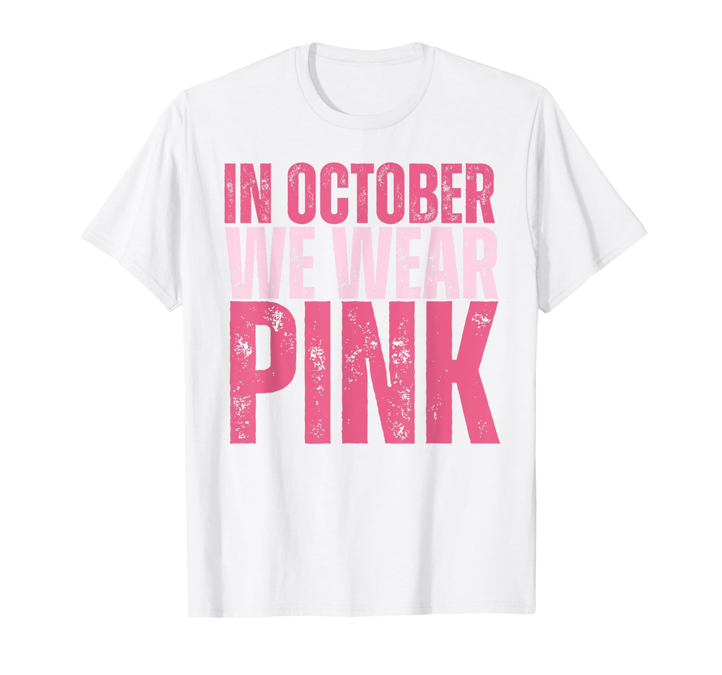 Breast Cancer Awareness Month in October We Wear Pink 2025 T-Shirt