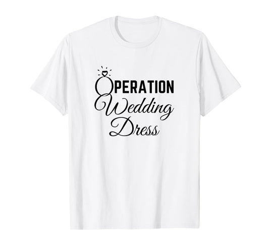 Wedding Dress Shopping Shirt Operation Wedding Dress T-Shirt