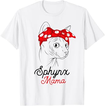 Sphynx Mama Cat Sphinx Hairless Funny Cat Owner Lovers Gift T-Shirt for Men Women Kids