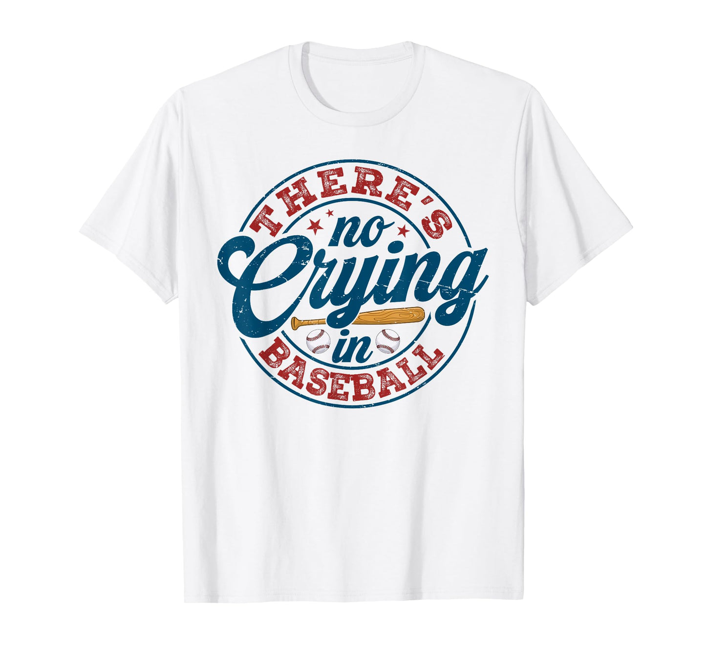 There Is No Crying In Baseball Funny Game Day Baseball T-Shirt